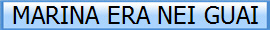 MARINA ERA NEI GUAI